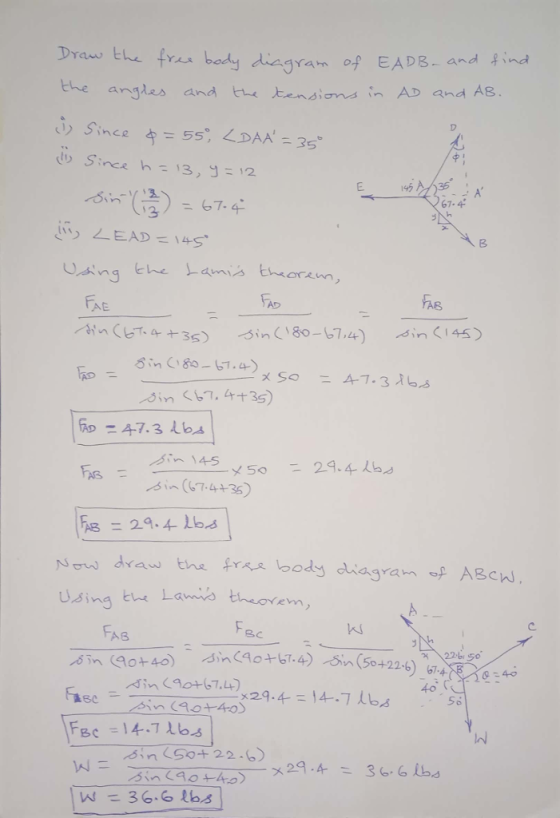 diagram of EADB. and find the angles andt tendions in AD and As. 凼Since h: 13, y = 12 14ら 67-4 巡らく.EAD = 14-5 AE As AD 8n 80-6.4) in $67.4+35) Sin、45 メ50 he = 29.4-lbs ew drawthe r body iagan using te Lawis theovem, ABch FAS KS 8c in(A40 FBC = 14-746 lnl x29.4- 36, 6 İhd | w 36.6 lbs