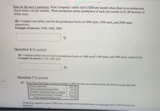 Data for the next 2 questions: Kim Companys utility bill is $800 per month when there is no production (fixed utility cost