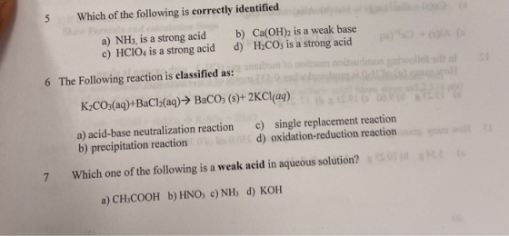 5 Which of the following is correctly identified a) NH3, is a strong acid c) HCIO4 is a strong acid b) Ca(OH)2 is a weak base