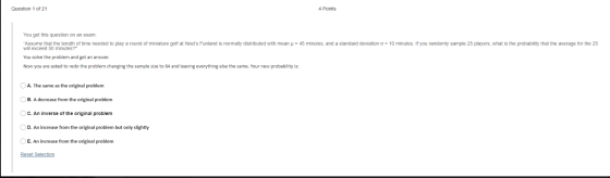 Question 1 of 21 4 Points You get this question on an exam: Assume that the length of time needed to play a round of miniatu