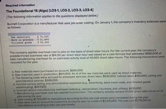 Required Information The Foundational 15 (Algo) (LO3-1, LO3-2, LO3-3, LO3-4) [The following information applies to the questi