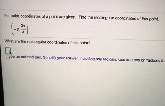 The polar coordinates of a point are given. Find the rectangular coordinates of this point. Зл What are the rectangular coord