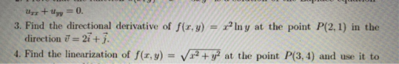 U + tyy = 0. 3. Find the directional derivative of f(x,y) 2In y at the point P(2,1) in the direction ū= 21+ 4. Find the linea