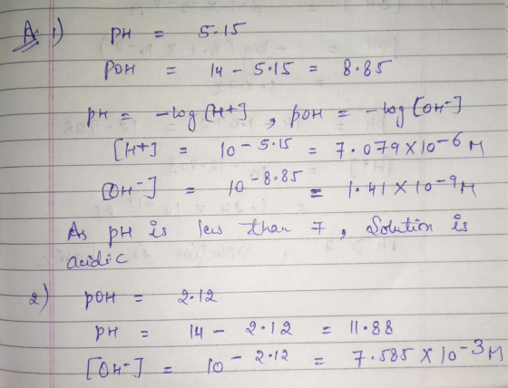 PH = 5.15 POH = 14.5.15 = 8.85 pro atog (ht] , por a log [or] [ht] = 10 - 5.15 = 7.079810-6M [OH-] = 10 -8.85 1.41810-94 As p