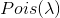 Pois(\lambda)