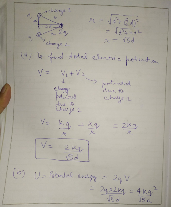 charge 1 a fr 2d- abr 29 e e = √d ²7 (2 d)2 = daudz r = 5d charge 2 (a) to find total electric potentia V = Vitz » potential