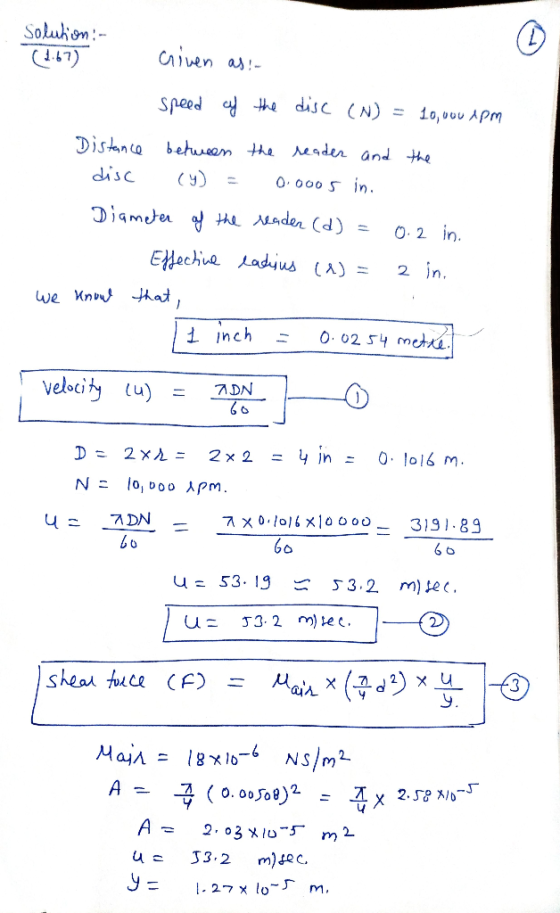 Solution - (1.67) aliven as ! speed of the disc (N) = 10,000 Apm Distance between the reader and the disc (4) = 0.0005 in. Di