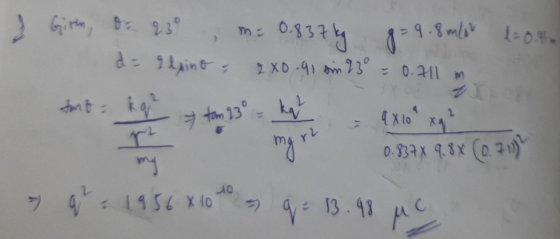 Gith, de 230 M =9.8 m/2 l=0.91 0.837 kg 2x0.91 sim 13° 0.711 m d = 9 baino 2 r2 k q? > tam 13° = kah 9x10* xq mgr 0.837x 9.88