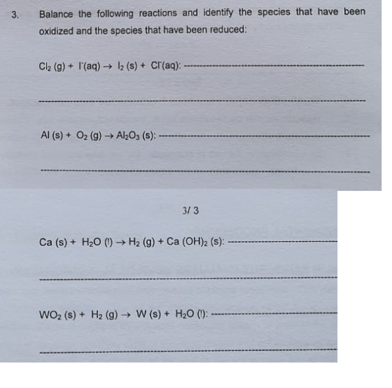 3. Balance the following reactions and identify the species that have been oxidized and the species that have been reduced: C