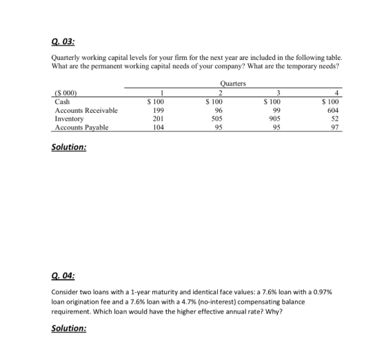 Q. 03: Quarterly working capital levels for your firm for the next year are included in the following table. What are the per