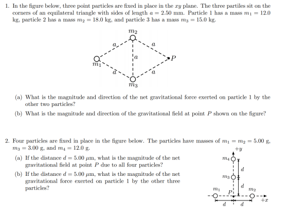 1. In the figure below, three point particles are fixed in place in the xy plane. The three partiles sit on the corners of an