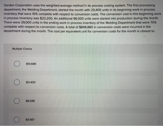 Darden Corporation uses the weighted-average method in its process costing system. The first processing department, the Weldi