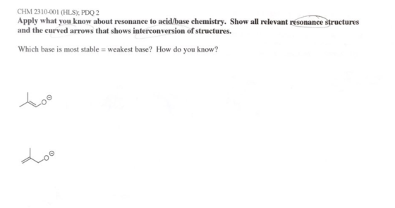 CHM 2310-001 (HLS); PDQ 2 Apply what you know about resonance to acid/base chemistry. Show all relevant resonance structures