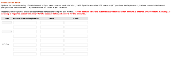 Brief Exercise 15-08 Sprinkle Inc. has outstanding 10,000 shares of $10 par value common stock. On July 1, 2020, Sprinkle rea