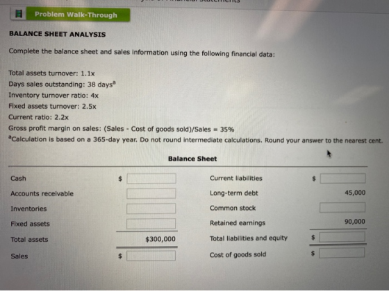 Problem Walk-Through BALANCE SHEET ANALYSIS Complete the balance sheet and sales information using the following financial da