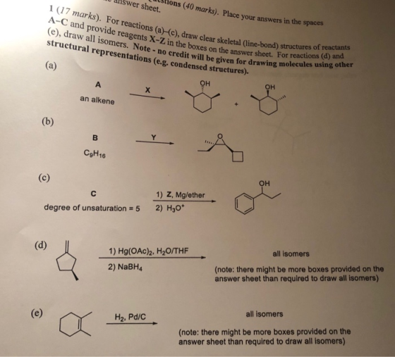 ons (40 marks). Place your answers in the spaces Swer sheet. 1 (17 marks). For reactions (a)-(c), draw clear skeletal (line-b