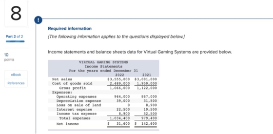 Required information (The following information applies to the questions displayed below.) Part 2 of 2 Income statements and