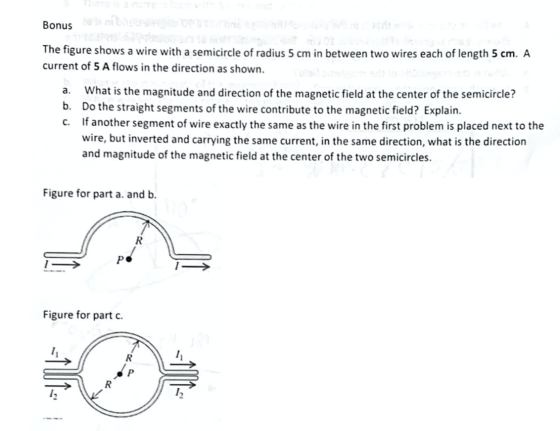 The figure shows a wire with a semicircle of radius 5 cm in between two wires each of length 5 cm. A current of 5 A flows in