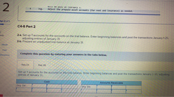 2 31g. WILL ve pulu un rerudy 3. Adjust the prepaid asset accounts (for rent and insurance) as needed. Part 2 of 5 C4-6 Part