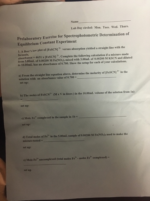 Name Lab Day circled: Mon. Tues. Wed. Thurs. Prelaboratory Exercise for Spectrophotometric Determination of Equilibrium Const