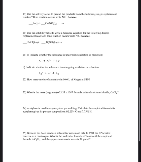 19) Use the activity series to predict the products from the following single-replacement reaction? If no reaction occurs wri
