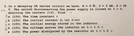 In a decaying LR series circuit we have: R = 9 Ohm