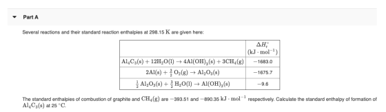 Part A Several reactions and their standard reaction enthalpies at 298.15 K are given here: Al_C3(s) + 12H2O(l) + 4Al(OH),(s)