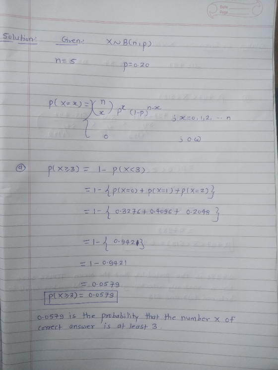 Pace solution Gren- XNB(nip) n=5 a to p=0.20 p(x=x)=X) p? (-2)* - x=0,1,2, - n H o L ;o.co © P(X33) = 1- P(x<3) 31-4p(x=0) +