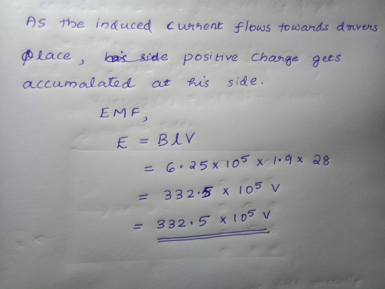 As the induced Current flows towards docvers place, bas ende positive change gets accumalated at his side. EMF, E = Blv 6.25