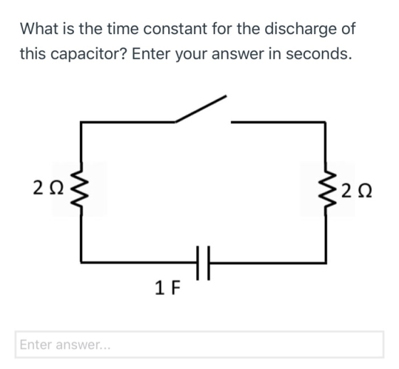 What is the time constant for the discharge of this capacitor? Enter your answer in seconds. 212> *212 Enter answer...