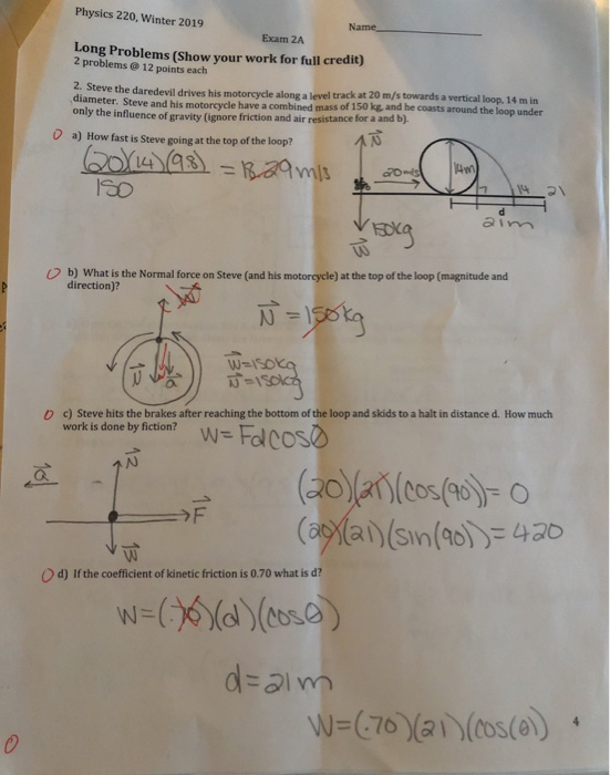 Physics 220, Winter 2019 Name Exam 2A Long Problems (Show your work for full credit) 2 problems 12 points each 2. Steve the d