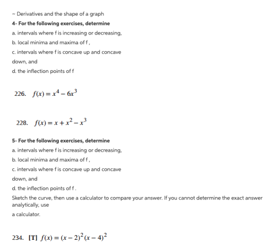 > Derivatives and the shape of a graph 4- For the following exercises, determine a. intervals where fis increasing or decreas