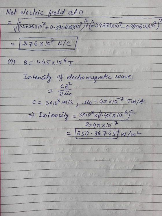 Net electric field ato - 56258707701390825X10)[2343758/07 0.390625x16 2.76X107 N/C (5) B= 1645x1067 Intensity of electromagn