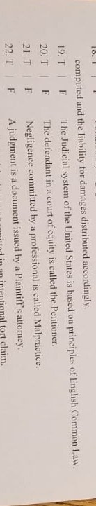 computed and the liability for damages distributed accordingly. 19. TF The Judicial system of the United States is based on p