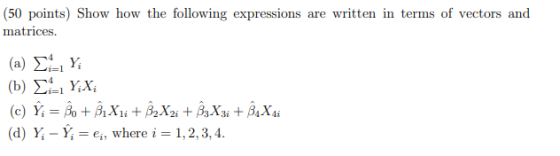 (50 points) Show how the following expressions matrices are written in terms of vectors and ( a) Σy ( b) Σ ΥΧ (c) YBoBXii + B