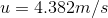 u=4.382m/s