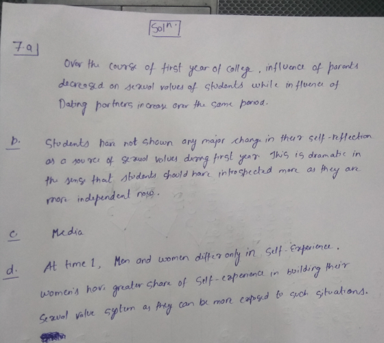 Soln 741 Over th. Coury of first yeorof Colte产, influence of parena eagd on deuol values of shodants whilc in fuene of aronts Dabng porfners increa匁onr the Some perod Students han not chown ary major chanrin fha γ Self-RMechen d. At tme 1, Mon and uwomtn diffe only in Slf exerine women Δ hov, greater Shan of Self-tapen ena In building phdr Sexual Value 5ytun a,拟 can be more eapgd to Such Stu ahan4.