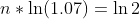 n*\ln(1.07)=\ln2