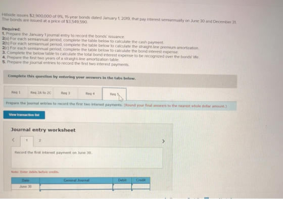 Hillside issues $2.900,000 of 9% 15 year bonds dated January 1 2019, that pay interest semiannually on June 30 and December 3