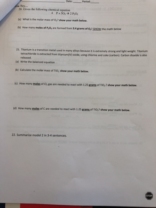 Date: Period: ou Try... 20. Given the following chemical equation M 4 P+50 2 P-O (a) What is the molar mass of O2? show your