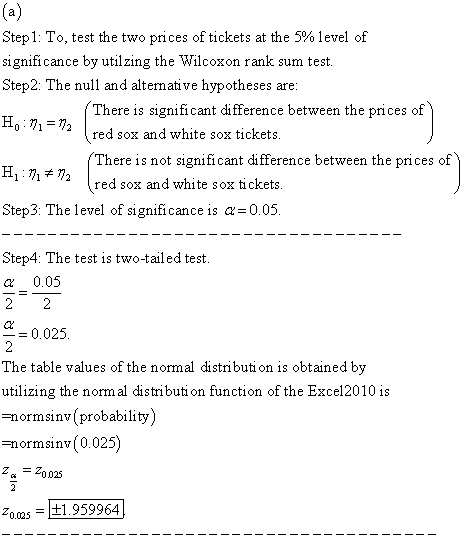 Step1: To, test the two prices of tickets at the 5% level of significance by utilzing the Wilcoxon rank sum test. Step2: The