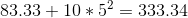 83.33+10*5^2=333.34