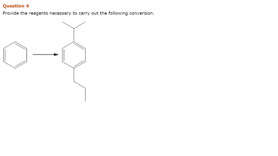 Question 4 Provide the reagents necessary to carry out the following conversion.