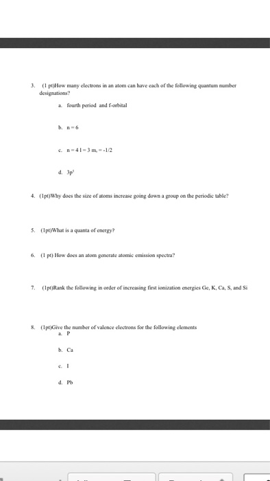 3. mer How many electrons in an atom can have each of the following quantum designations! 2 fourth period and forbital C. -41