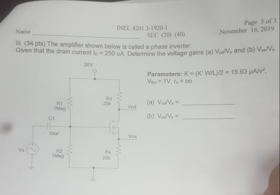 Page 3 of 3 November 16, 2019 INEL 42013-1920-1 SEC (20) (40) Name III. (34 pts) The amplifier shown below is called a phase