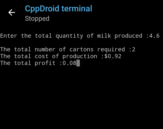 CppDroid terminal Stopped Enter the total quantity of milk produced :4.6 The total number of cartons required :2 The total co