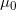 \mu_0