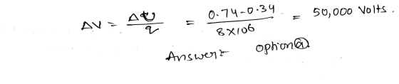 aveau 0.7460gs 50,000 volts, = 8x106 optiona Answer