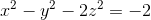 x^2-y^2-2z^2 = -2