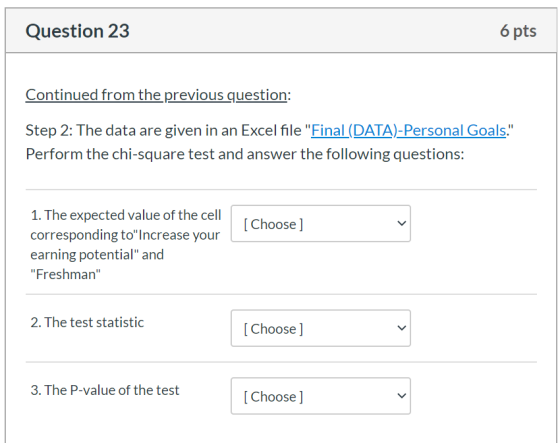 Question 23 6 pts Continued from the previous question: Step 2: The data are given in an Excel file Final (DATA)-Personal Go